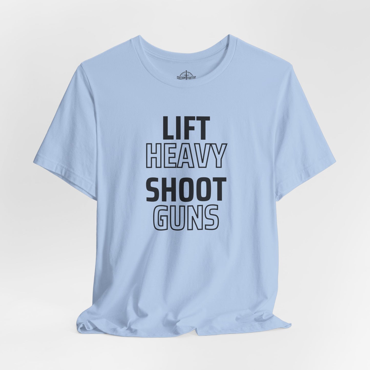 Lift Heavy Shoot Guns