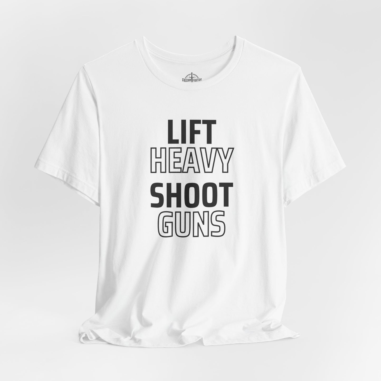 Lift Heavy Shoot Guns