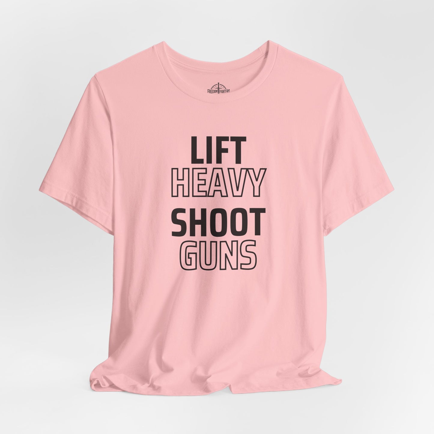 Lift Heavy Shoot Guns